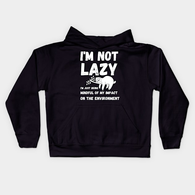 I'm not lazy - energy saving mode - sarcastic saying Kids Hoodie by mo_allashram